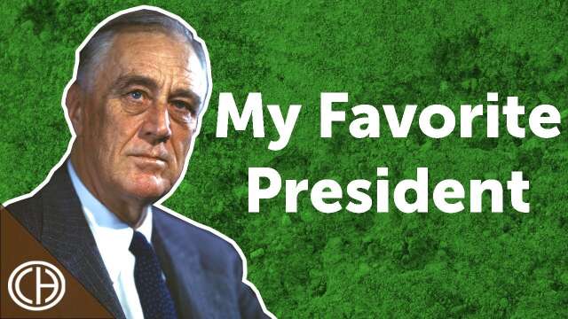 Five Reasons Franklin Delano Roosevelt is the Best President