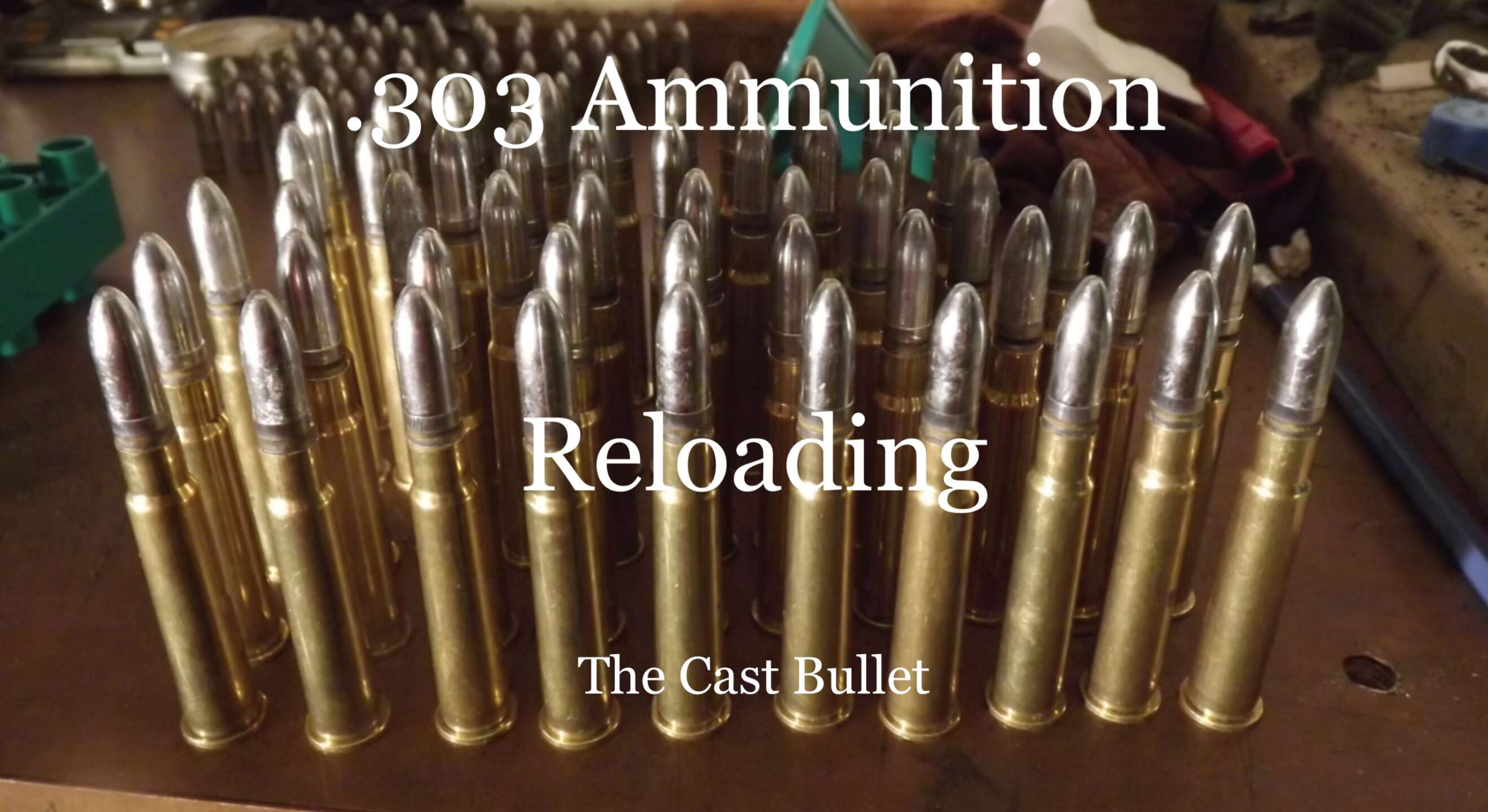 .303 Ammunition - Reloading with Cast Bullets