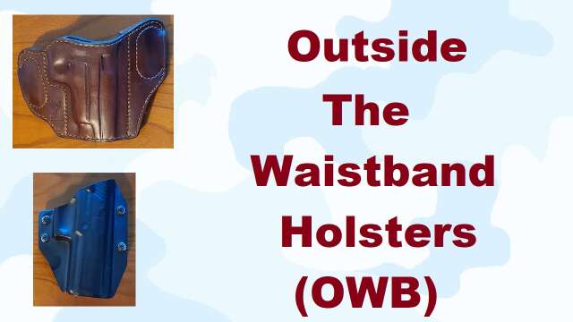 S3E19 Holsters Part IV Outside the Waistband (OWB) Holster
