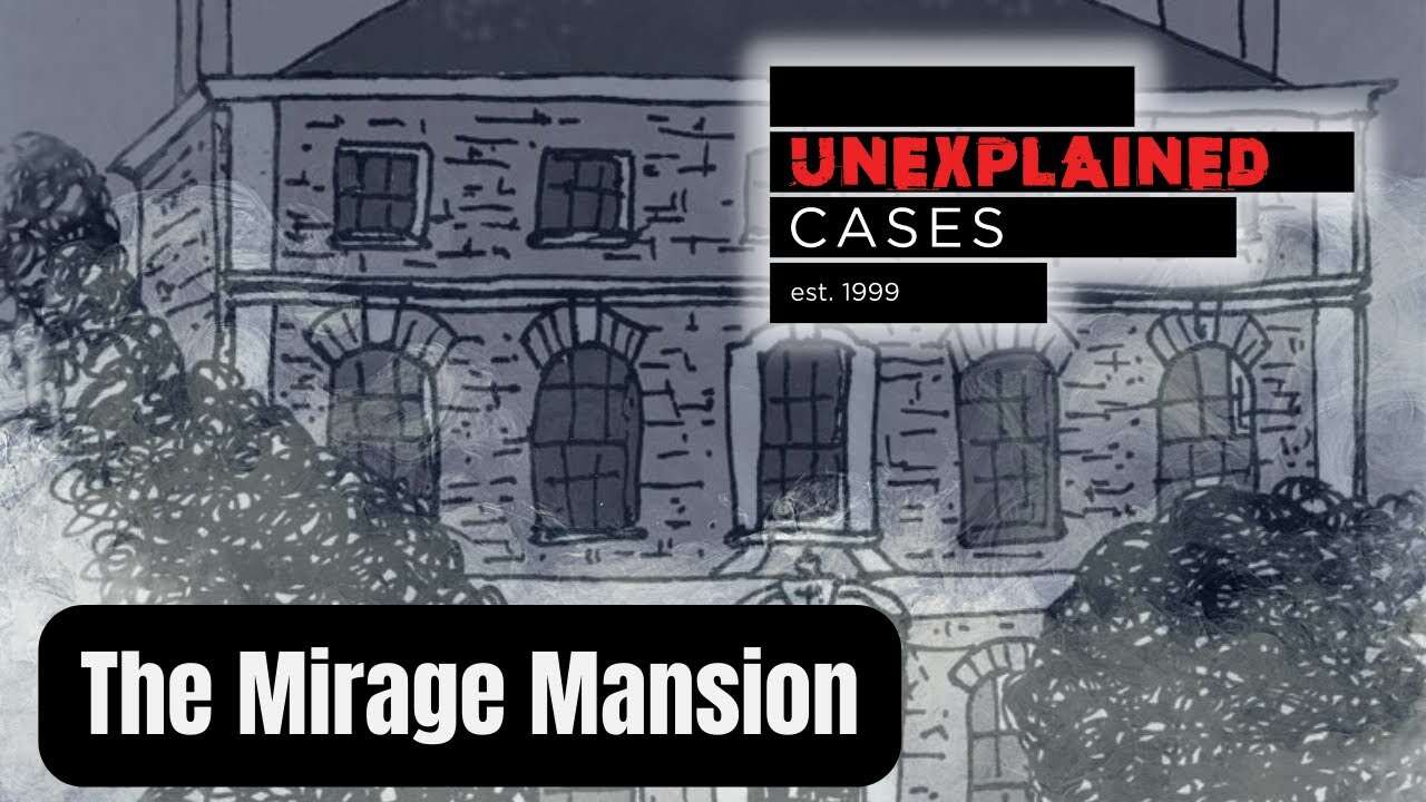 The Mirage Mansion | Unexplained Cases (2023)