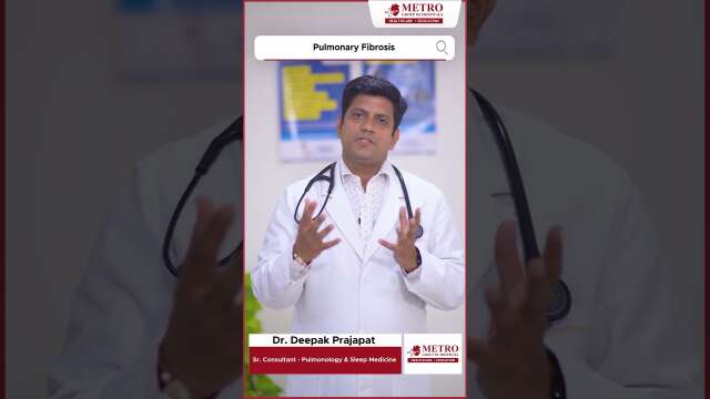 Unveiling Pulmonary Fibrosis: Expert Insights with Dr. Deepak Prajapat | Metro Hospitals