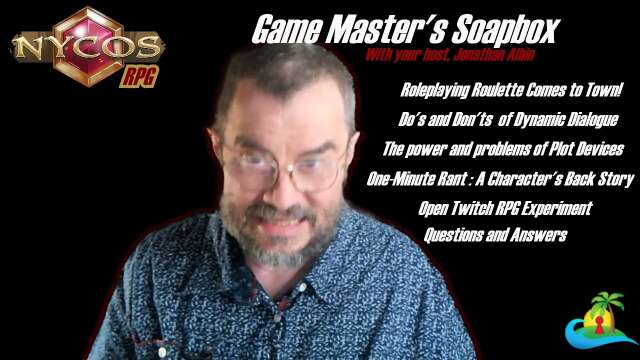 NycosRPG' Game Master's Soapbox - Episode 4