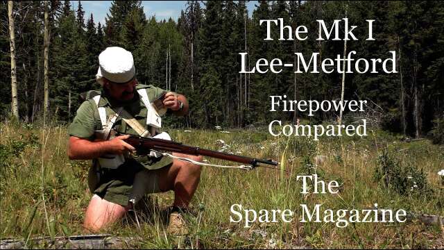 The Mk I Lee-Metford: Firepower - The Spare Magazine