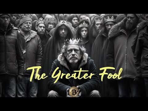 Bitcoin & The Greater Fool 👑