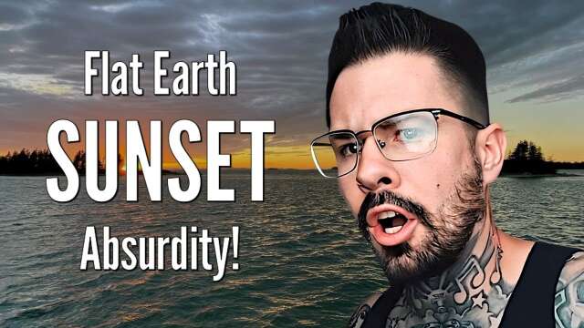 Flat Earth SUNSET Absurdity!