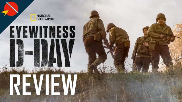 NatGeo's Eyewitness D-Day Review