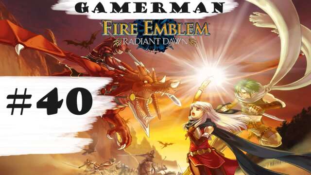 "Goldoa's Stand." | Let's Play: Fire Emblem: Radiant Dawn | Part #40