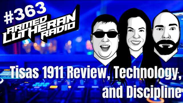 Episode 363 - Tisas 1911 Review, Technology, and Discipline