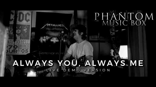 Phantom Music Box - Always You, Always Me (Live Unplugged)