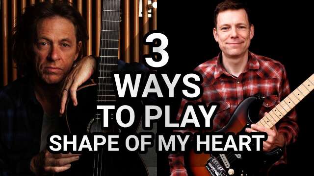 3 Ways to Play Shape of my heart - Sting & Dominic Miller