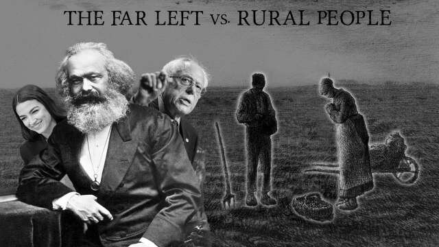 The Rurals vs the Far Left — from Marx to AOC