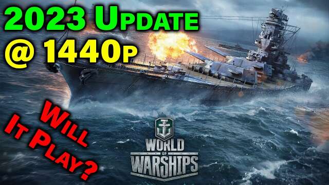 Gaming at 1440p Ultra in 2023 — Do You Need a New PC? — World of Warships