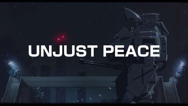 Unjust Peace | Patlabor 2