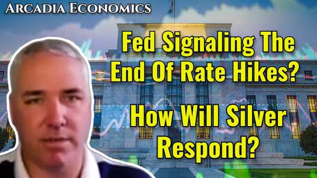 Fed Signaling The End Of Rate Hikes? How Will Silver Respond?