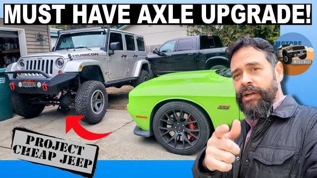 Jeep Rubicon Must Have Axle Upgrades - Project Cheap Jeep Part 6