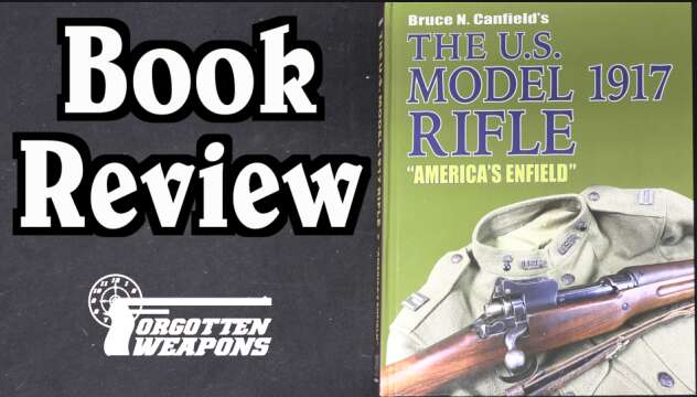 Book Review: The U.S. Model 1917 Rifle - "America's Enfield"