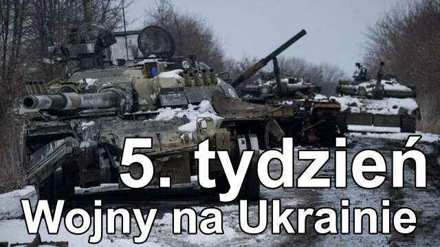 5. tydzień Wojny na Ukrainie