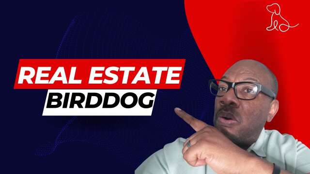 The Real Estate Birddog: Your Secret Weapon for Finding Lucrative Deals