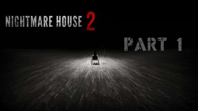 Nightmare House 2 let's play part 1
