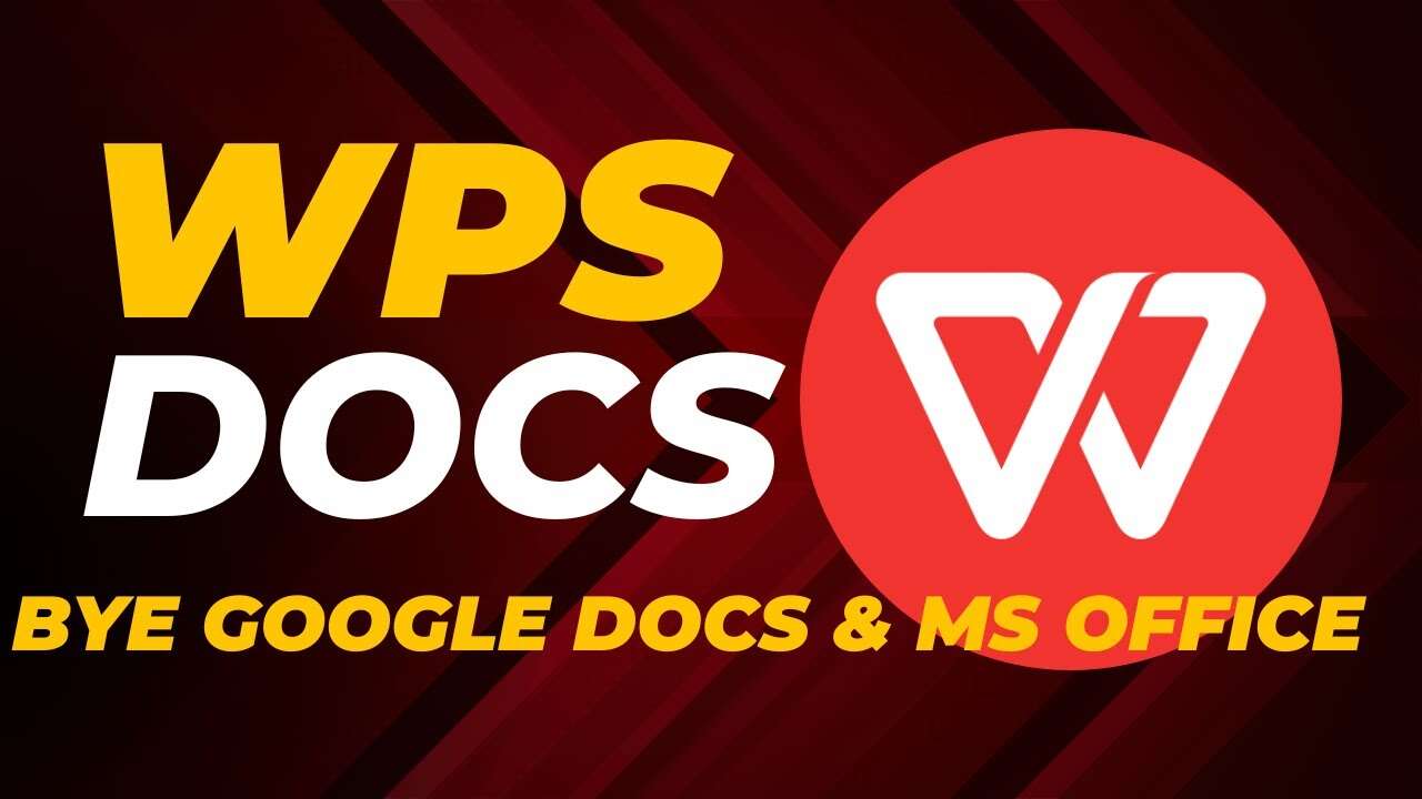 WPS Office Docs | Easy Way To Say Goodbye To MS-Office & Google Docs