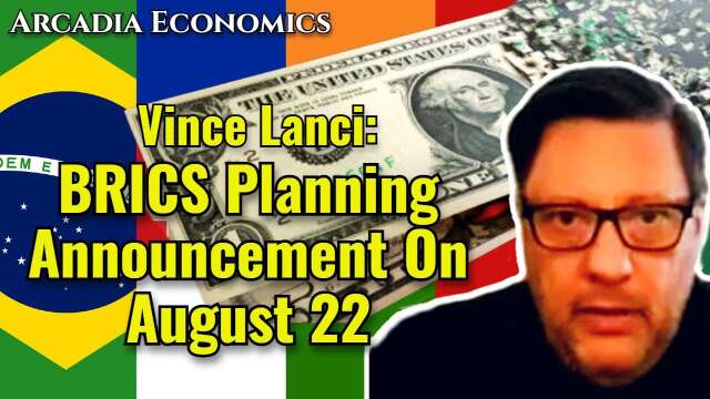 Vince Lanci: BRICS Planning Announcement On August 22