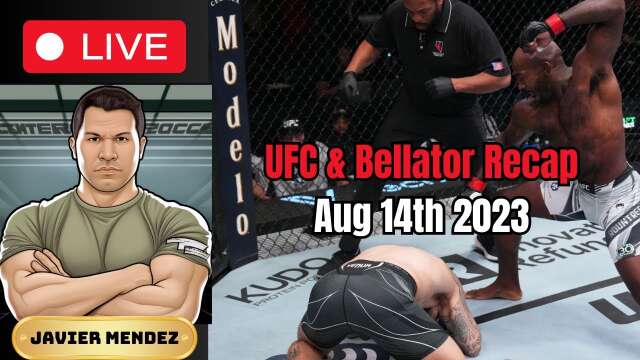 Javier Mendez - UFC & Bellator Recap Aug 14 2023