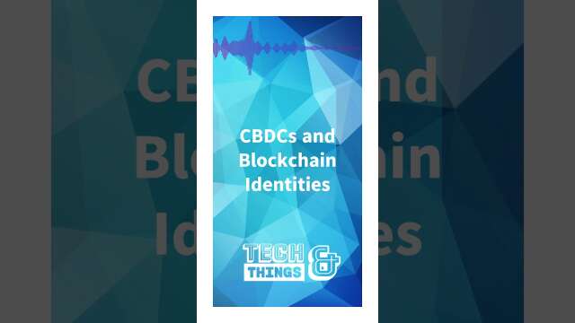 CBDCs and Blockchain Identities