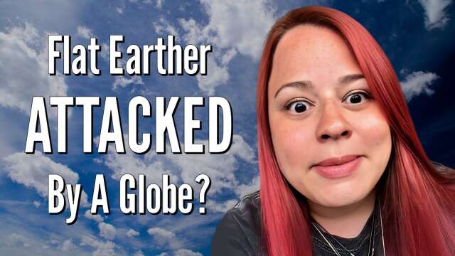 Flat Earther ATTACKED By A Globe?