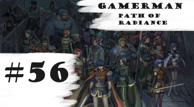 "Bring On The Thunder!" | Let's Play: Fire Emblem: Path Of Radiance (Difficult) | Part #56
