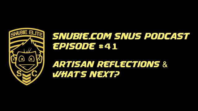 Snubie.com Snus Podcast #41:  Artisan Reflections & What's Next?