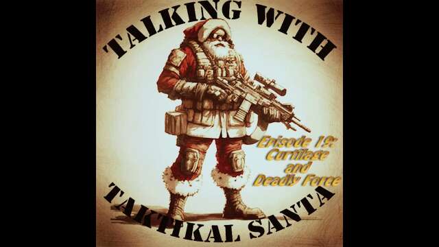 Talking with Taktikal Santa: Episode 19 - Curtilage and Deadly Force