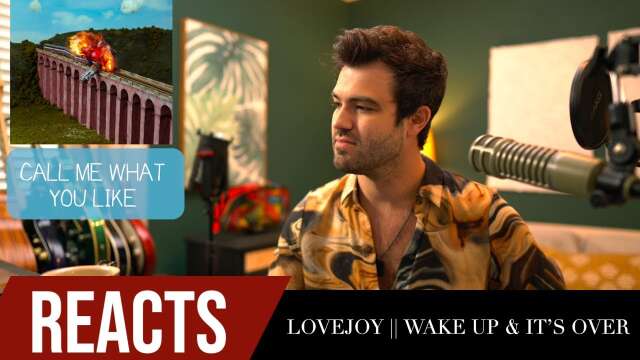 Producer Reacts to LoveJoy || Wake Up & It's Over