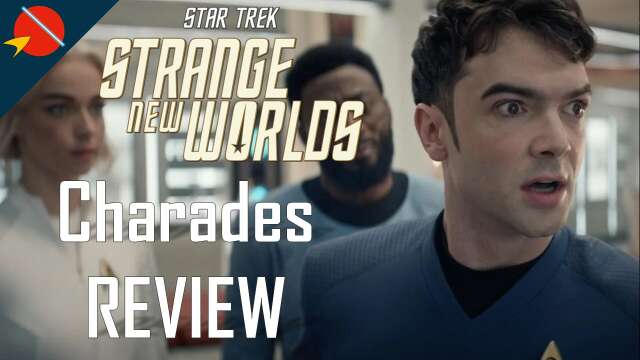 Star Trek: Strange New Worlds - Charades REVIEW