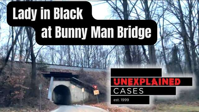 Lady in Black at Bunny Man Bridge | Unexplained Cases (2023)