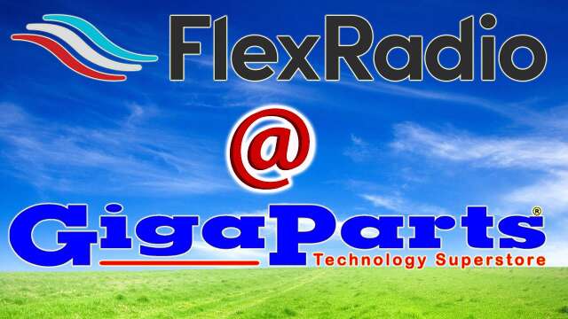 FlexRadio at Gigaparts - Updates and New Projects!