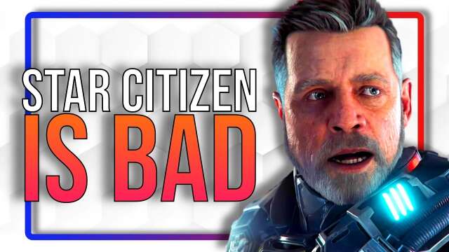Why Star Citizen is BAD...