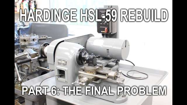 Hardinge HSL-59 "Speed"Lathe rebuild, Part 6