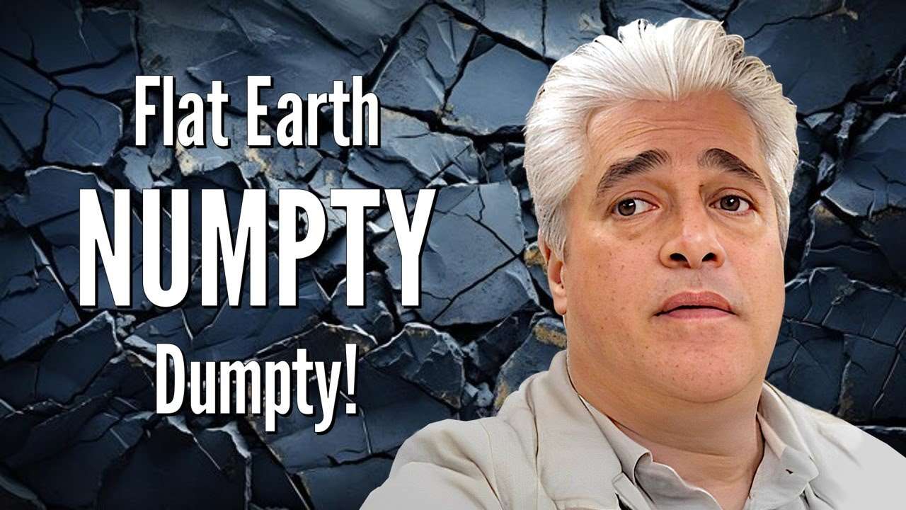 Flat Earth NUMPTY Dumpty!
