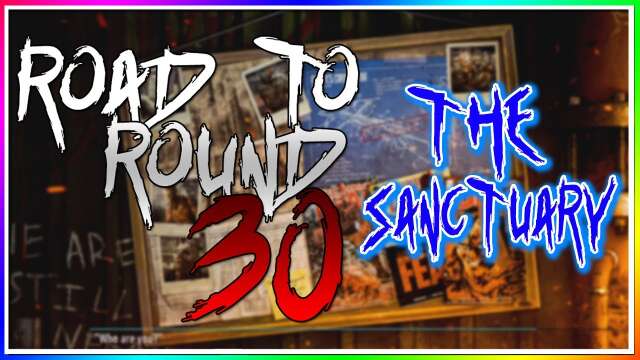Road to Round 30 - The Sanctuary | COD BO3 Modded Zombies Ep.9