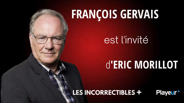 François Gervais est l'invité des Incorrectibles