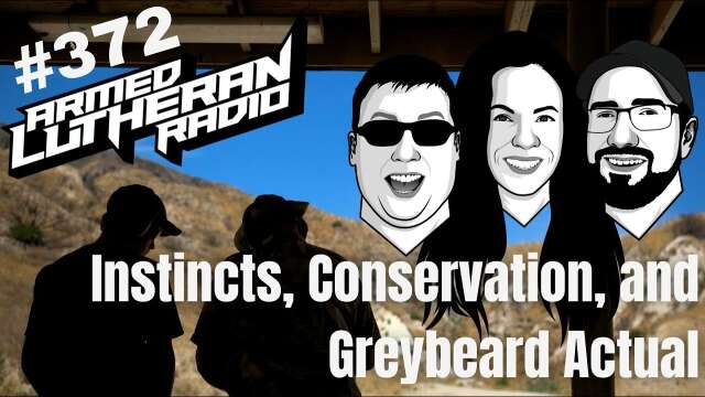 Episode 372 - Instincts, Conservation, and Greybeard Actual