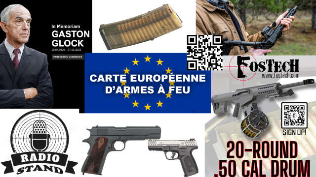 Radio Stand Ep.8 – Mort de Glock, nouvelles armes, carte européenne d’armes à feu et projets actuels
