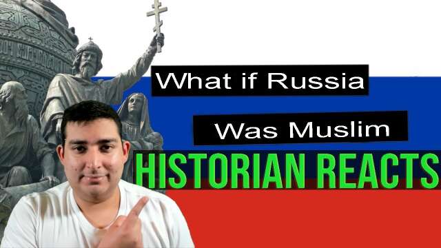 What if Russia Was Muslim? - Historian Reaction