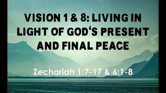 Vision 1 & 8: Living in Light of God's Present and Final Peace