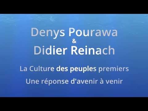 Denys Pourawa & Didier Reinach   La Culture des peuples premiers   Une réponse d'avenir à venir
