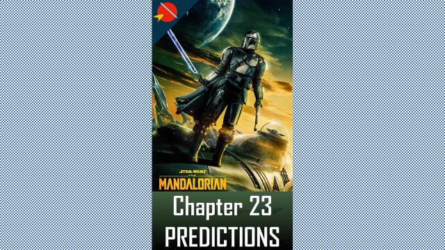 The Mandalorian Chapter 23 PREDICTIONS #starwars #themandalorian #starwarstheory #shorts