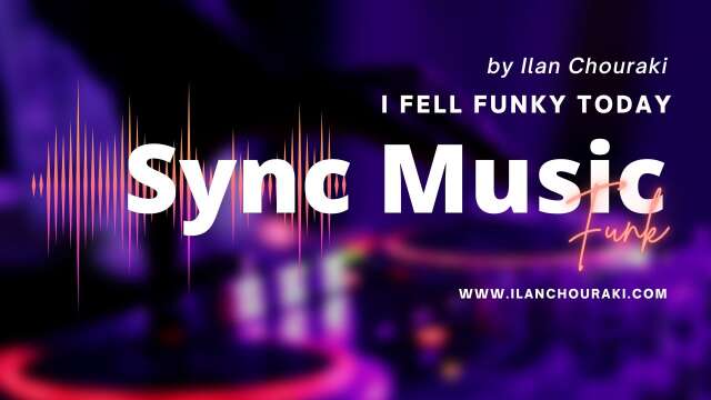 I Feel Funky Today by Ilan Chouraki (Sync Track for film & Media)