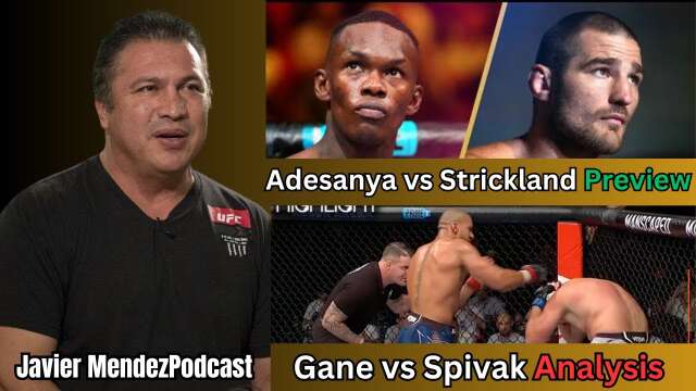 Gane vs Spivak Analysis & Adensanya vs Strickland Preview - Javier Mendez