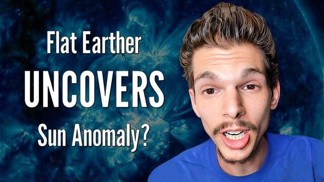 Flat Earther UNCOVERS Sun Anomaly?