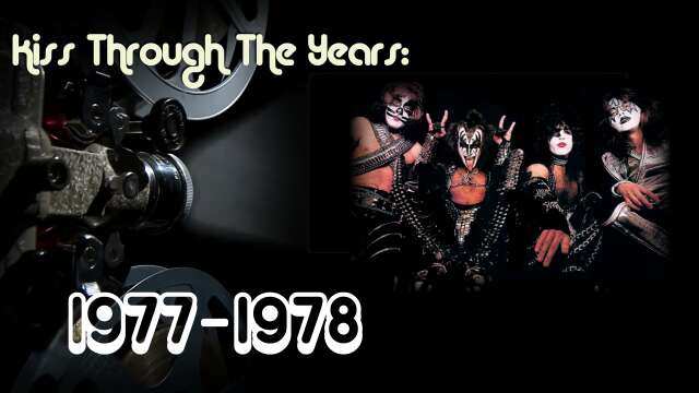 KISS Through The Years - Episode 3: 1977 - 1978 - Uncensored